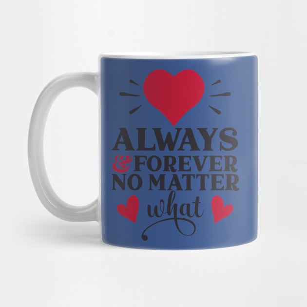 Always and forever no matter by holidaystore